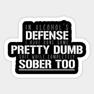 in Alcohol's Defense Sticker